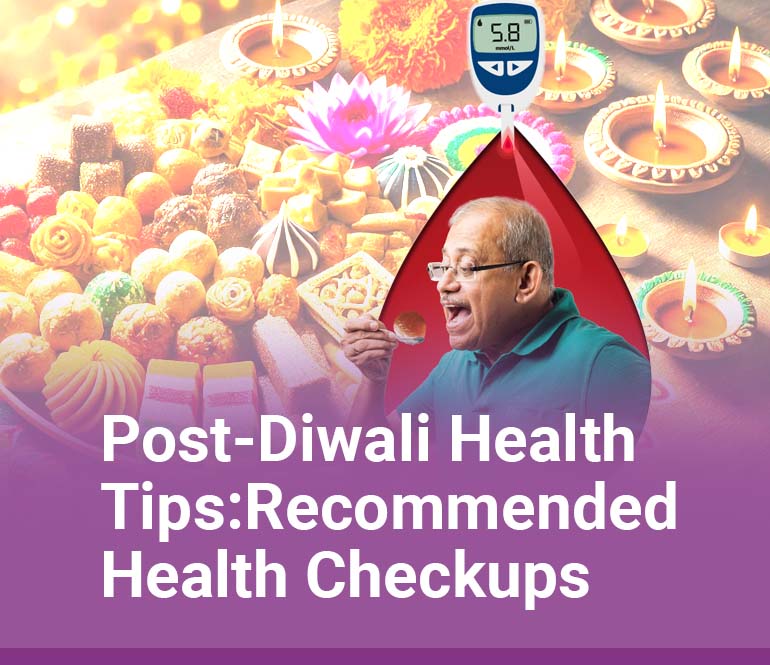 Post-Diwali-Health-Tips-Recommended-Health-Checkups